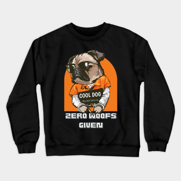 Funny cool dog in prison with Zero woofs given Crewneck Sweatshirt by Stoiceveryday